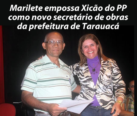Marilete empossa Xicão do PP como novo secretário de obras da prefeitura de Tarauacá