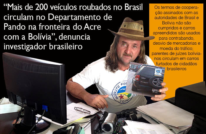 “Mais de 200 veículos roubados no Brasil circulam no Departamento de Pando na fronteira do Acre com a Bolívia”, denuncia investigador brasileiro