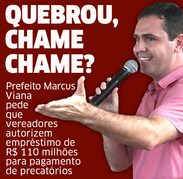 Marcus Viana pede que vereadores autorizem empréstimo de R$ 110 milhões para pagamento de precatórios
