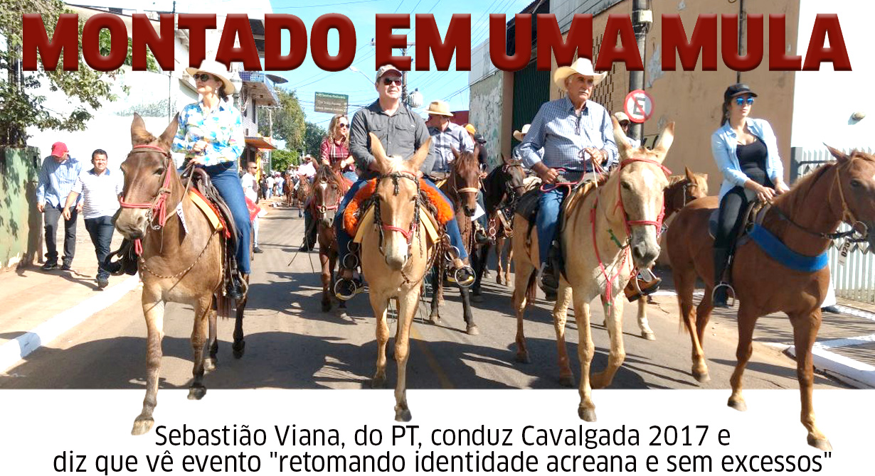 Montado em uma mula, Sebastião Viana conduz Cavalgada 2017 e diz que vê evento “retomando identidade acreana e sem excessos”